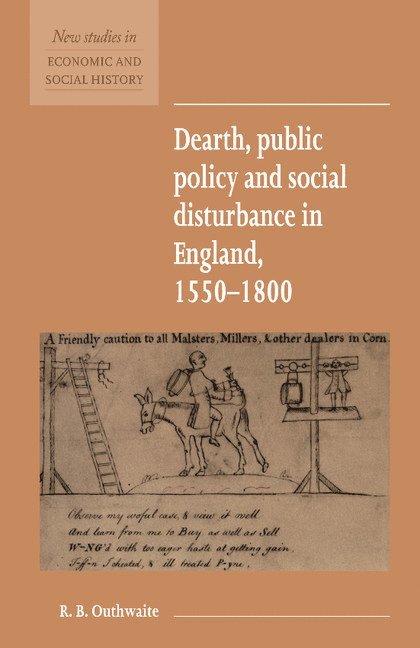 Dearth, Public Policy and Social Disturbance in England 1550-1800 1