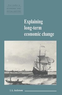 bokomslag Explaining Long-Term Economic Change