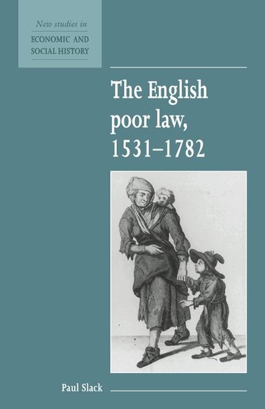 Paul Slack, Maurice Kirby - The English Poor Law, 1531-1782, Häftad