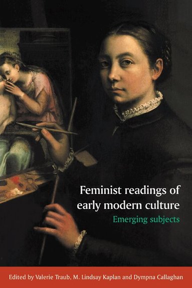 Valerie Traub, M. Lindsay Kaplan, Dympna Callaghan - Feminist Readings of Early Modern Culture, Häftad