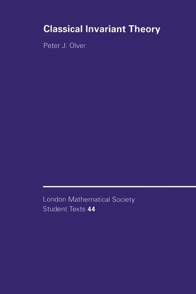Peter J. Olver, C. M. Series, J. W. Bruce - Classical Invariant Theory, Häftad