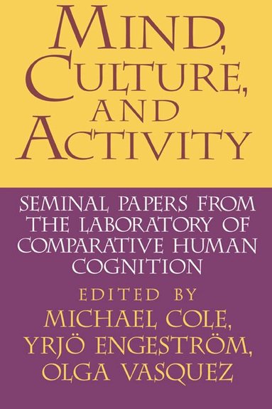 Michael Cole, Yrjo Engestrom, Olga Vasquez - Mind, Culture, and Activity, Häftad