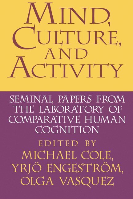 San Diego) Cole, Michael (University of California, San Diego and University of Helsinki) Engestrom, Yrjo (University of California, San Diego) Vasquez, Olga (University of California, Michael Cole, Olga a. Vasquez, Olga A. Vasquez, Yrjo Engestrom - Mind, Culture, and Activity, Häftad