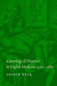 bokomslag Knowledge and Practice in English Medicine, 1550-1680