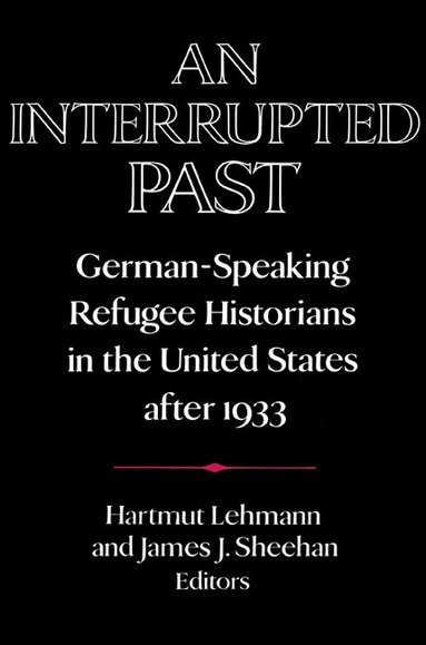 Hartmut Lehmann, James J. Sheehan - An Interrupted Past, Häftad