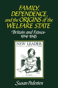 bokomslag Family, Dependence, and the Origins of the Welfare State