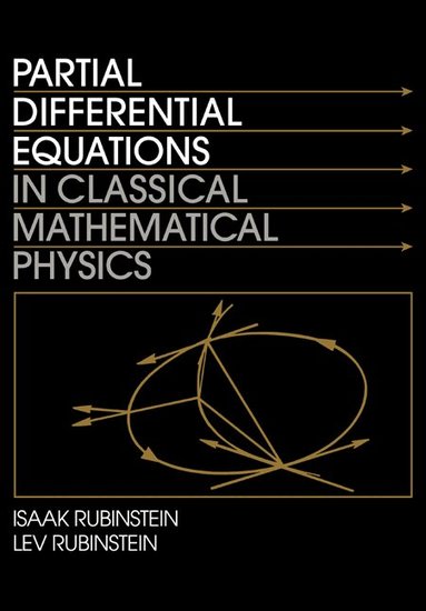 Isaak Rubinstein, Lev Rubinstein - Partial Differential Equations in Classical Mathematical Physics, Häftad