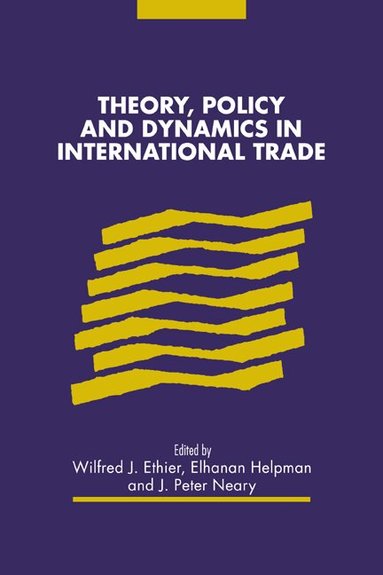Wilfred J. Ethier, Elhanan Helpman, J. Peter Neary - Theory, Policy and Dynamics in International Trade, Häftad