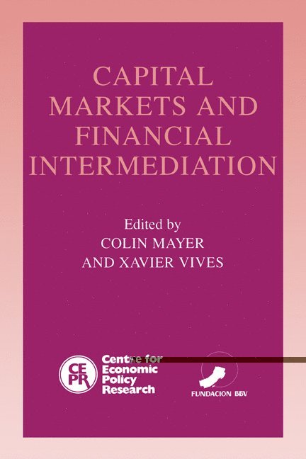 Colin Mayer, Xavier Vives, Colin (University of Warwick) Mayer, Xavier (Universitat Autonoma de Barcelona) Vives - Capital Markets and Financial Intermediation, Häftad