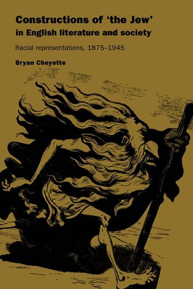 Bryan Cheyette - Constructions of 'the Jew' in English Literature and Society, Häftad