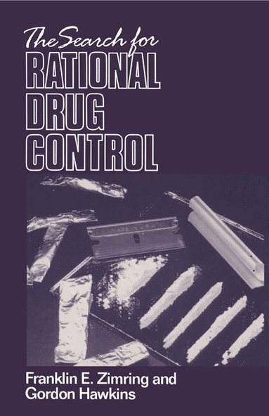 Franklin E. Zimring, Gordon Hawkins - The Search for Rational Drug Control, Häftad