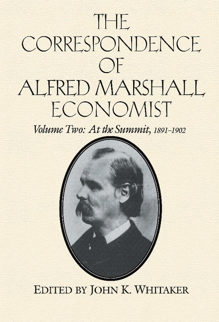 Alfred Marshall, Alfred Marhsall, Royal Economic Society (Great Britain), John K. (University of Virginia) Whitaker - The Correspondence of Alfred Marshall, Economist, Inbunden