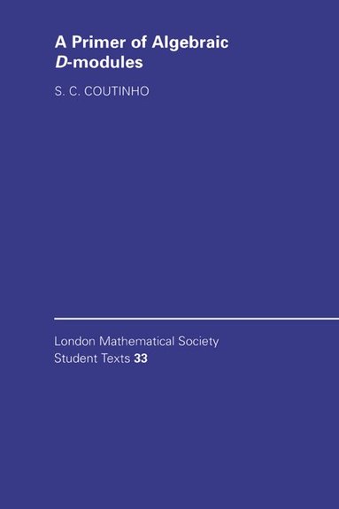 S. C. Coutinho - A Primer of Algebraic D-Modules, Häftad