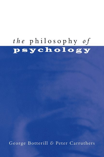 George (University of Sheffield) Botterill, Peter (University of Sheffield) Carruthers, George Botterill, Peter Carruthers - The Philosophy of Psychology, Häftad