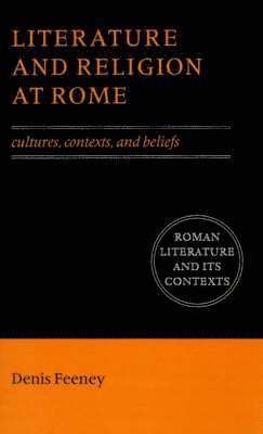 Denis Feeney, New Jersey) Feeney, Denis (Princeton University, D. C. Feeney - Literature and Religion at Rome, Häftad