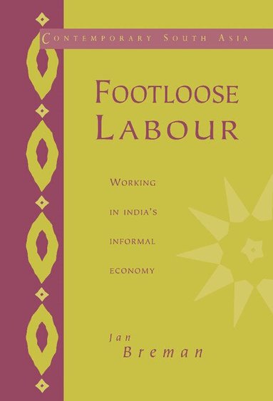 Jan Breman - Footloose Labour, Inbunden