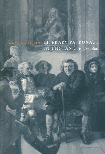 Literary Patronage in England, 1650-1800 1