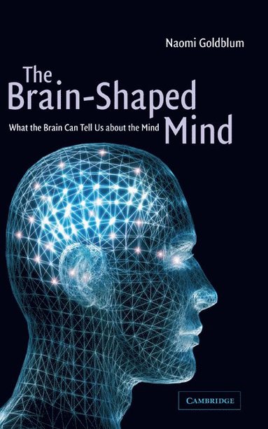 bokomslag The Brain-Shaped Mind