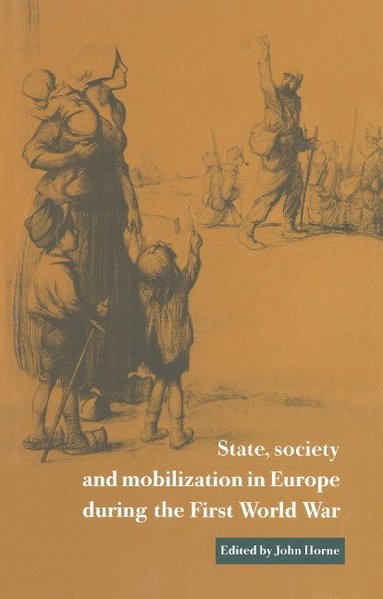 bokomslag State, Society and Mobilization in Europe during the First World War