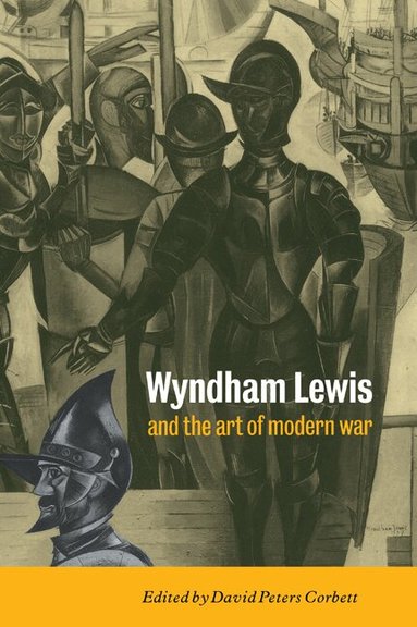 David Peters Corbett - Wyndham Lewis and the Art of Modern War, Inbunden