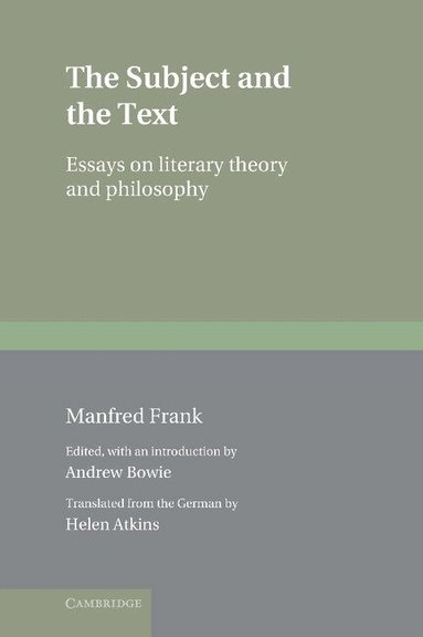 Manfred Frank, Andrew Bowie - The Subject and the Text, Inbunden