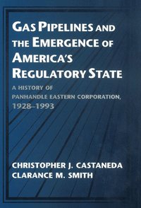 bokomslag Gas Pipelines and the Emergence of America's Regulatory State
