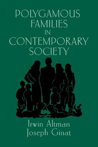 Irwin Altman, Joseph Ginat - Polygamous Families in Contemporary Society, Inbunden