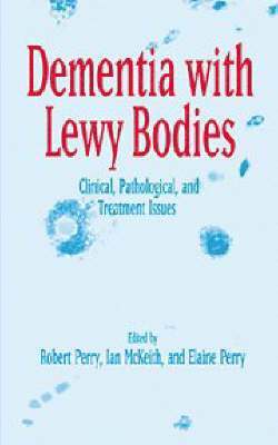 Robert Perry, Ian McKeith, Elaine Perry - Dementia with Lewy Bodies, Inbunden