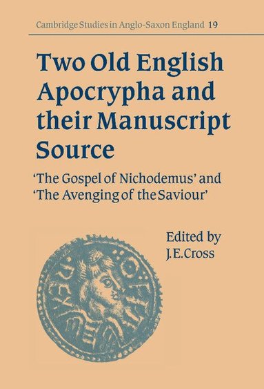 J. E. Cross - Two Old English Apocrypha and their Manuscript Source, Inbunden