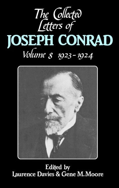 Joseph Conrad, Laurence Davies, Gene M. Moore - The Collected Letters of Joseph Conrad, Inbunden