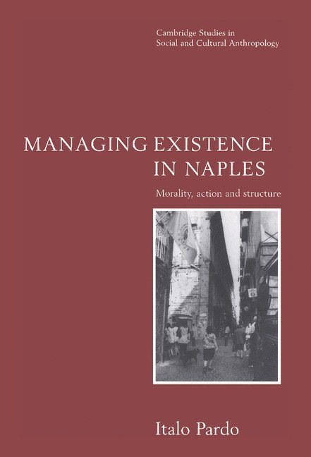 Italo Pardo, Canterbury) Pardo, Italo (University of Kent - Managing Existence in Naples, Inbunden