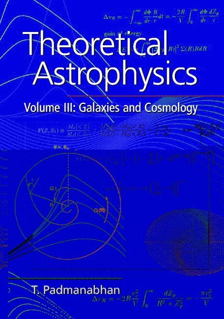 Theoretical Astrophysics: Volume 3, Galaxies and Cosmology 1