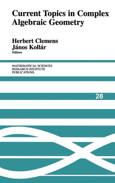 Herbert Clemens, Janos Kollár - Current Topics in Complex Algebraic Geometry, Inbunden