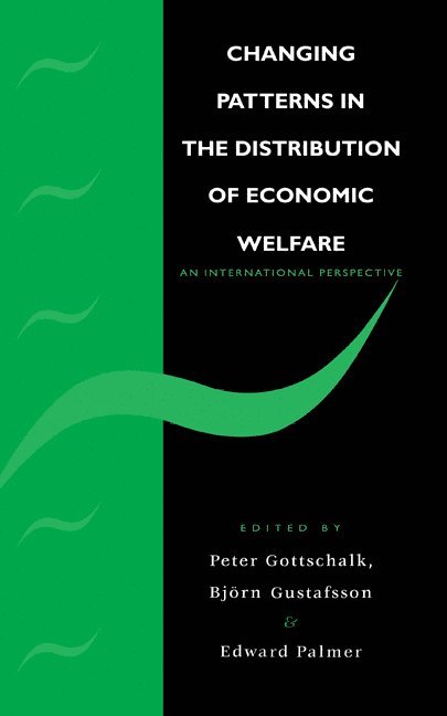 Peter Gottschalk, Bjorn A. Gustafsson, Edward E. Palmer, Bjvrn A. Gustafsson - Changing Patterns in the Distribution of Economic Welfare, Inbunden