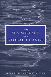 Peter S. Liss, Peter S. Liss, Robert A. Duce, Peter S. (University of East Anglia) Liss, Robert A. (Texas A & M University) Duce - The Sea Surface and Global Change, Inbunden