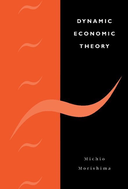 Michio Morishima, Michio (London School of Economics and Political Science) Morishima - Dynamic Economic Theory, Inbunden