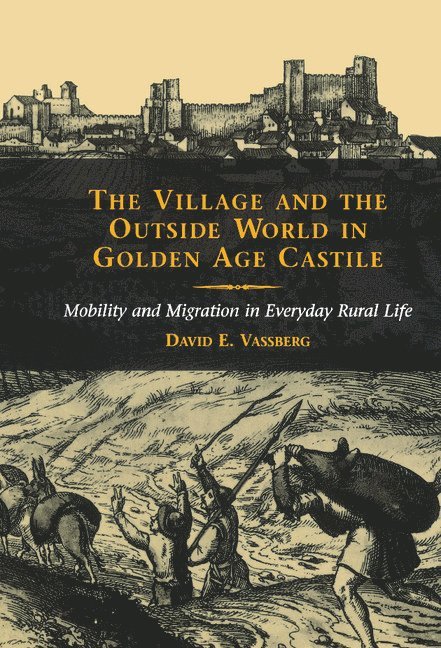 The Village and the Outside World in Golden Age Castile 1