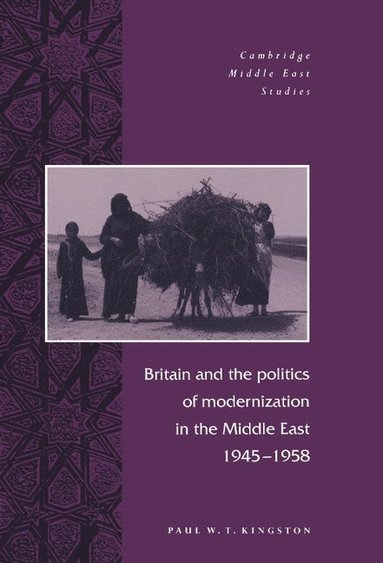 bokomslag Britain and the Politics of Modernization in the Middle East, 1945-1958