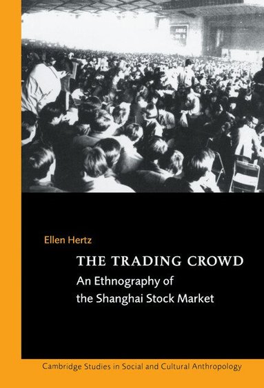 Ellen Hertz, Meyer Fortes, Edmund Leach - The Trading Crowd, Inbunden