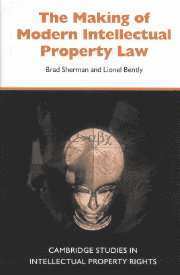 Brad Sherman, Lionel Bently - The Making of Modern Intellectual Property Law, Inbunden