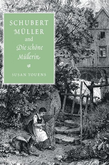 bokomslag Schubert, Muller, and Die Schone Mullerin