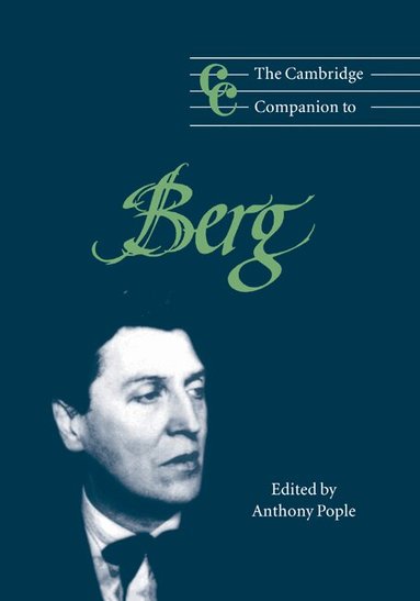 Anthony Pople - The Cambridge Companion to Berg, Inbunden