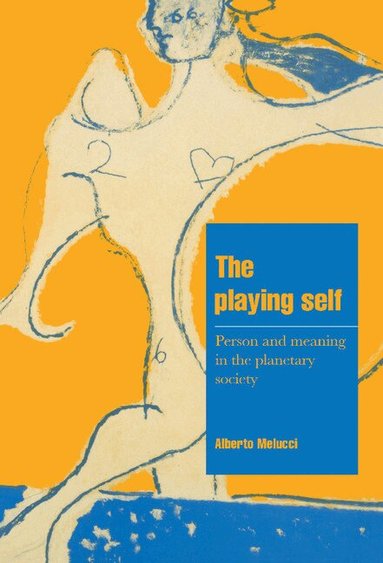Alberto Melucci - The Playing Self, Inbunden