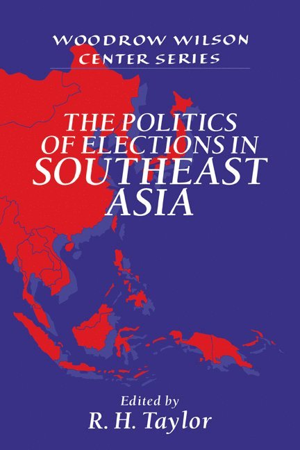 R. H. (University of London) Taylor, R. H. Taylor, Lee H. Hamilton - The Politics of Elections in Southeast Asia, Häftad