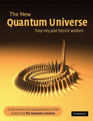 Tony Hey, Patrick Walters - The New Quantum Universe, Häftad