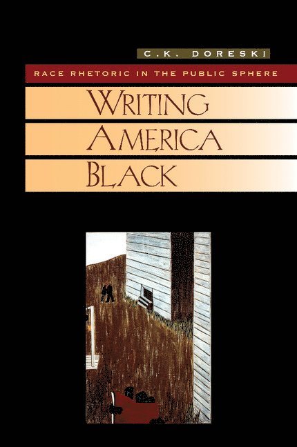 C. K. Doreski, Carole Doreski, Eric Sundquist, Albert Gelpi, Los Angeles) Sundquist, Eric (University of California, California) Gelpi, Albert (Stanford University - Writing America Black, Häftad