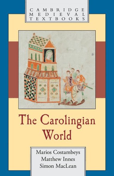 Marios Costambeys, Matthew Innes, Simon MacLean - The Carolingian World, Häftad