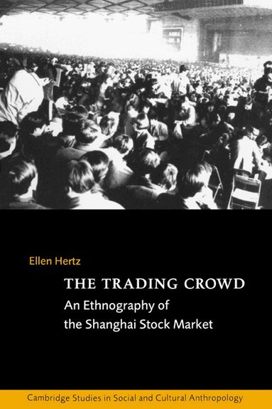 Ellen Hertz, Meyer Fortes, Edmund Leach - The Trading Crowd, Häftad