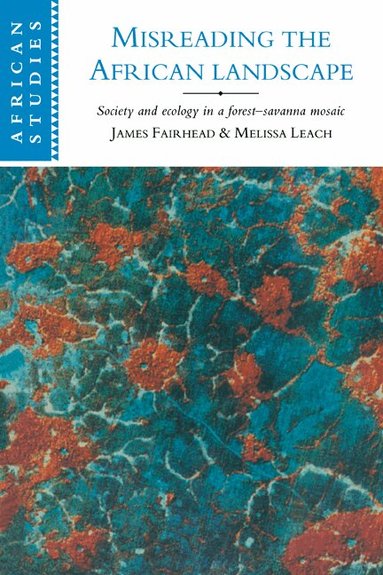 James Fairhead, Melissa Leach, David Anderson - Misreading the African Landscape, Häftad