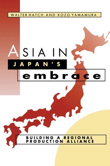 Walter Hatch, Kozo Yamamura, John Ravenhill, James Cotton - Asia in Japan's Embrace, Häftad